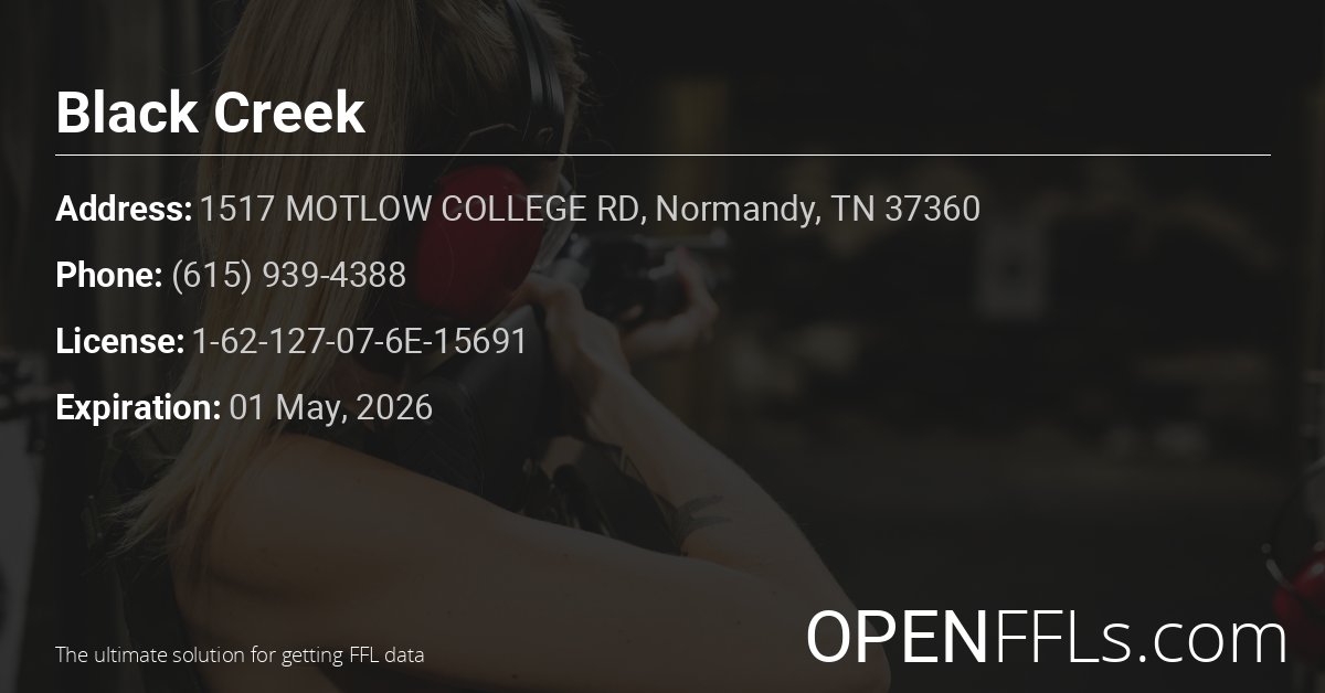 FFL Black Creek 1-62-127-07-6E-15691 info card