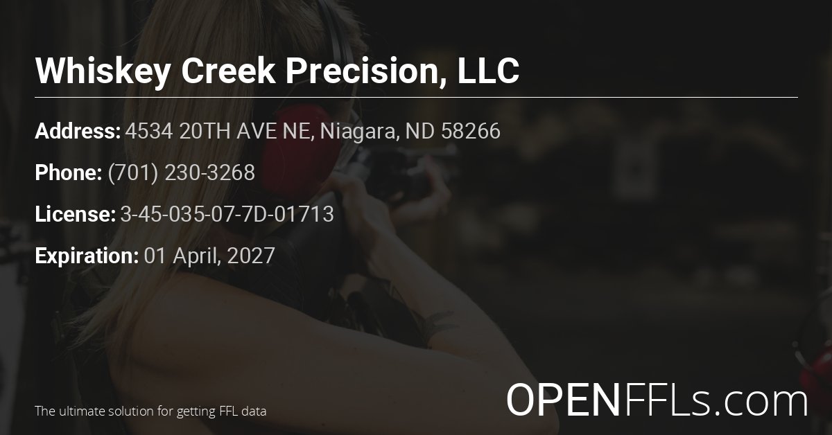 FFL Whiskey Creek Precision, LLC 3-45-035-07-7D-01713 info card