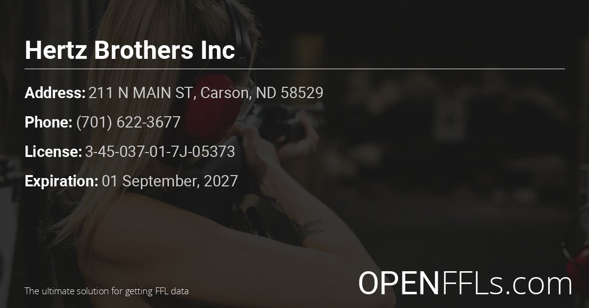 FFL Hertz Brothers Inc 3-45-037-01-7J-05373 info card