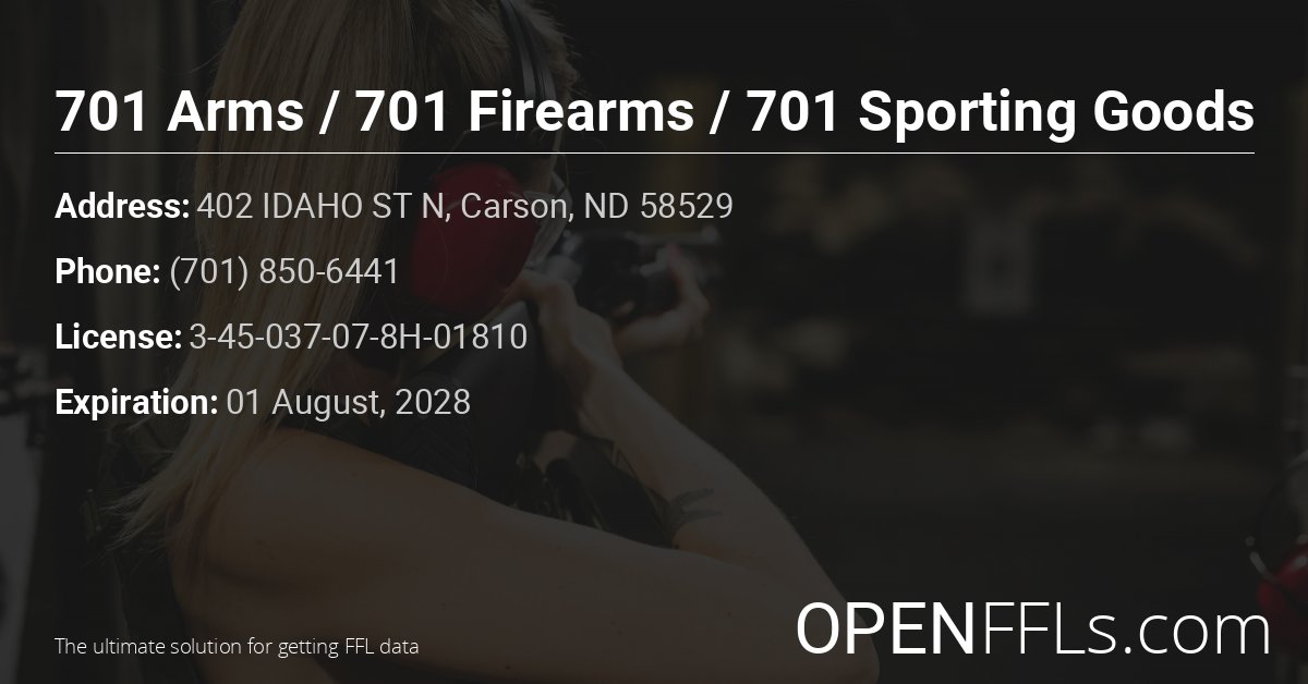 FFL 701 Arms / 701 Firearms / 701 Sporting Goods 3-45-037-07-8H-01810 info card