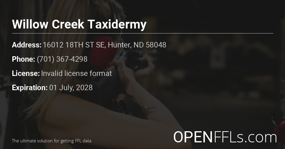 FFL Willow Creek Taxidermy Invalid license format info card