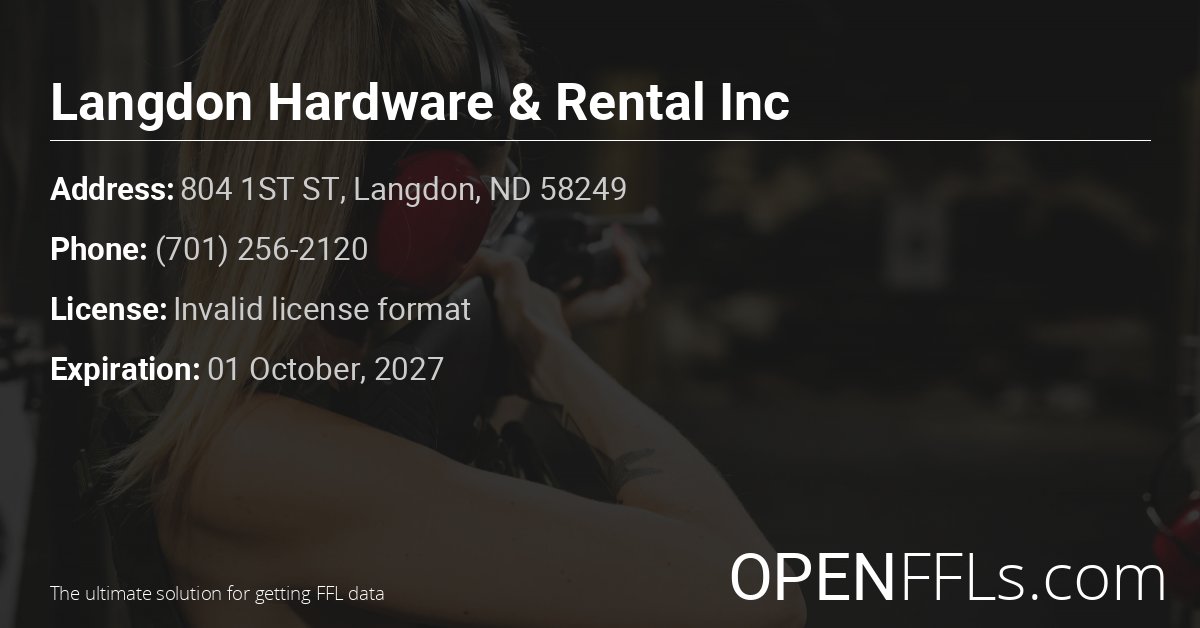 FFL Langdon Hardware & Rental Inc Invalid license format info card