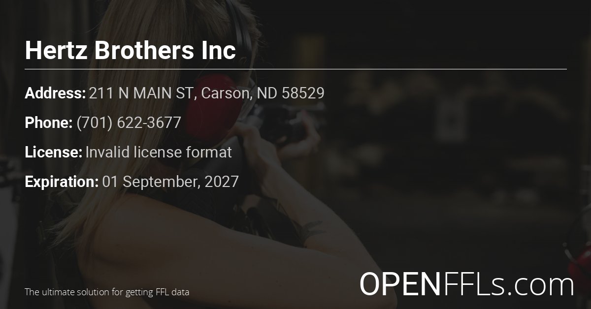 FFL Hertz Brothers Inc Invalid license format info card