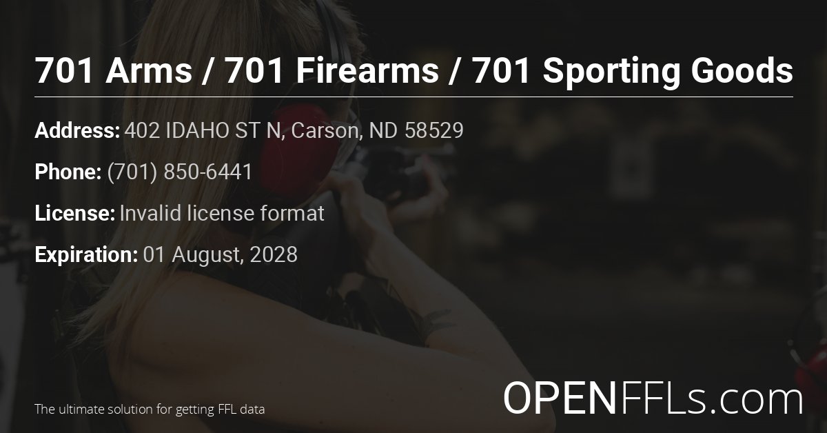 FFL 701 Arms / 701 Firearms / 701 Sporting Goods Invalid license format info card