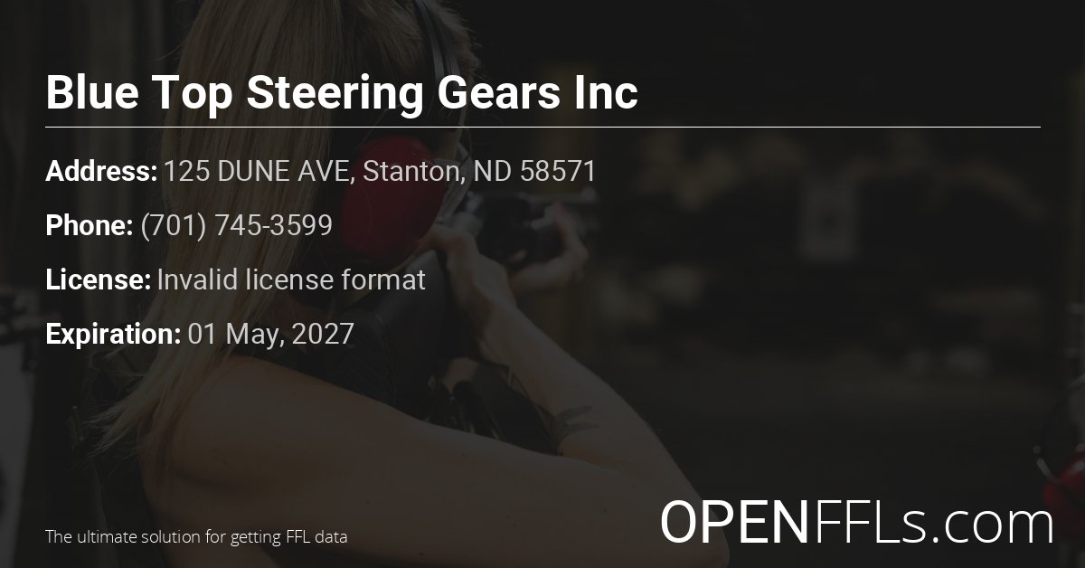 FFL Blue Top Steering Gears Inc Invalid license format info card