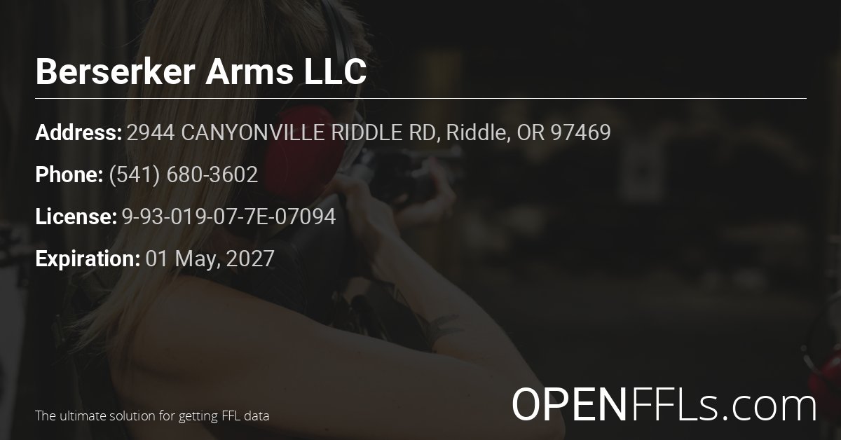 FFL Berserker Arms LLC 9-93-019-07-7E-07094 info card